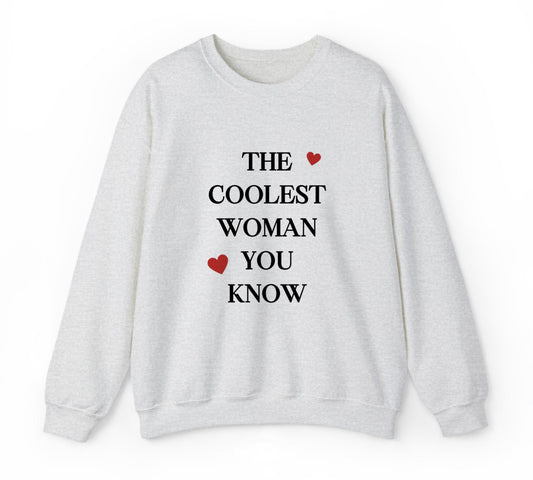 The Coolest Woman You Know Sweatshirt