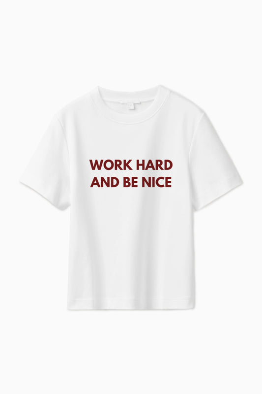 Work Hard And Be Nice T-shirt